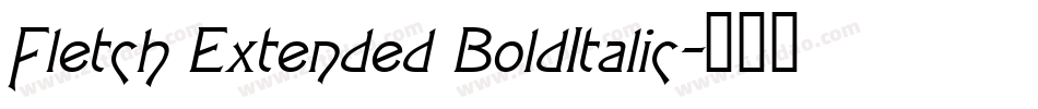 Fletch Extended BoldItalic字体转换